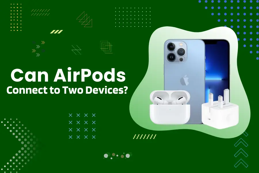 Can AirPods connect to multiple devices?